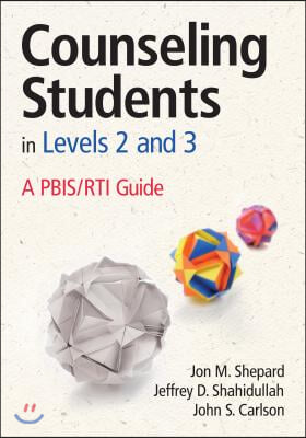 Counseling Students in Levels 2 and 3: A PBIS/RTI Guide