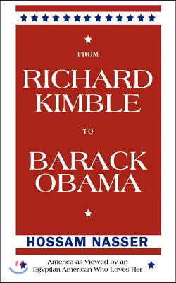 From Richard Kimble to Barack Obama: America as Viewed by an Egyptian-American Who Loves Her