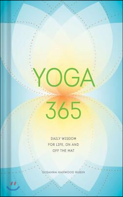 Yoga 365: Daily Wisdom for Life, on and Off the Mat