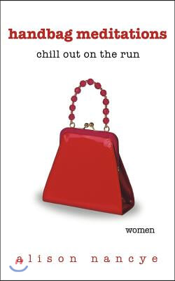 Handbag Meditations: Chill Out on the Run