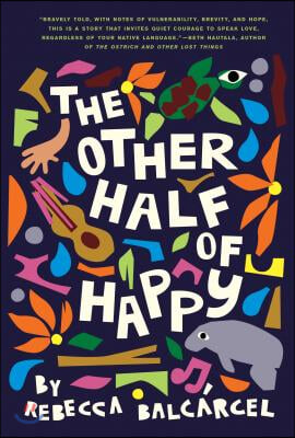 The Other Half of Happy: (Middle Grade Novel for Ages 9-12, Bilingual Tween Book)