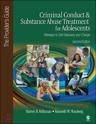 Criminal Conduct and Substance Abuse Treatment for Adolescents: Pathways to Self-Discovery and Change: The Provider′s Guide