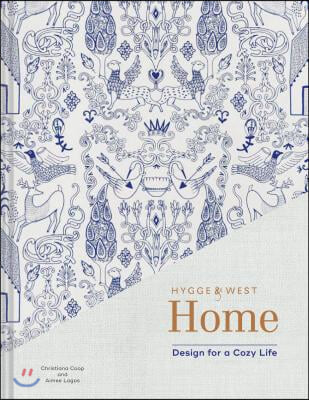 Hygge &amp; West Home: Design for a Cozy Life (Home Design Books, Cozy Books, Books about Interior Design)