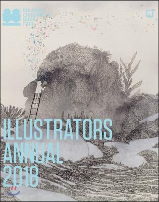 Illustrators Annual 2018: (children's Illustration Books, Bologna Annual Children's Illustrators)