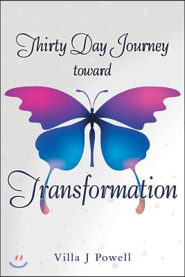 Thirty Day Journey Toward Transformation