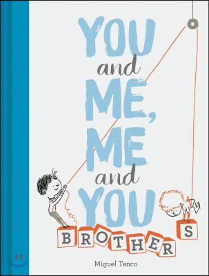 You and Me, Me and You: Brothers: (Kids Books for Siblings, Gift for Brothers)