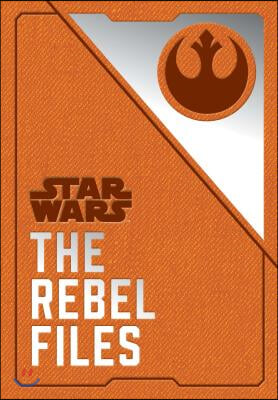 Star Wars: The Rebel Files: (Star Wars Books, Science Fiction Adventure Books, Jedi Books, Star Wars Collectibles)