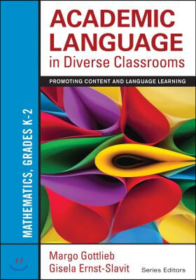 Academic Language in Diverse Classrooms: Mathematics, Grades K-2: Promoting Content and Language Learning