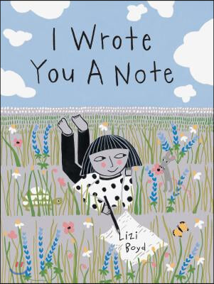 I Wrote You a Note: (Children&#39;s Friendship Books, Animal Books for Kids, Rhyming Books for Kids)