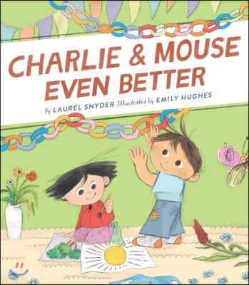 Charlie & Mouse Even Better: Book 3 in the Charlie & Mouse Series (Beginning Chapter Books, Beginning Chapter Book Series, Funny Books for Kids, Kids