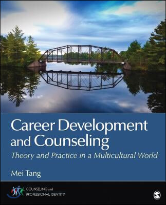 Career Development and Counseling: Theory and Practice in a Multicultural World