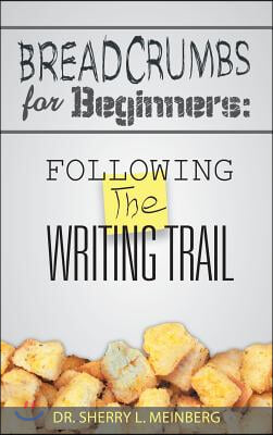 Breadcrumbs for Beginners: Following the Writing Trail