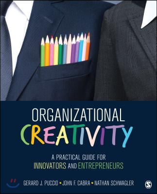 Organizational Creativity: A Practical Guide for Innovators & Entrepreneurs