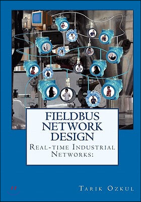 Real-time Industrial Networks: Fieldbus Network Design: H1 Design Cookbook