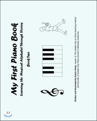 My First Piano Book 2: Learning The Musical Alphabet Through Stories