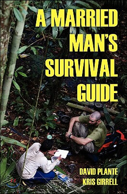 A Married Man&#39;s Survival Guide