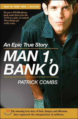 Man 1, Bank 0.: A true story of luck, danger, dilemma and one man&#39;s epic, $95,000 battle with his bank.