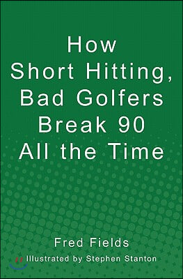 How Short Hitting, Bad Golfers Break 90 All the Time