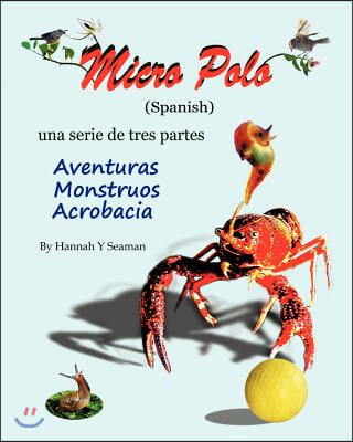 Micro Polo (Spanish): una serie de tres partes - Aventuras, Monstruos y Acrobacia