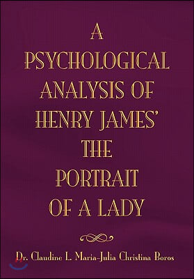 The Psychological Analysis of Henry James in The Portrait of A Lady