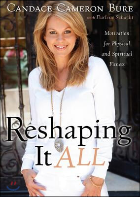 Reshaping It All: Motivation for Physical and Spiritual Fitness