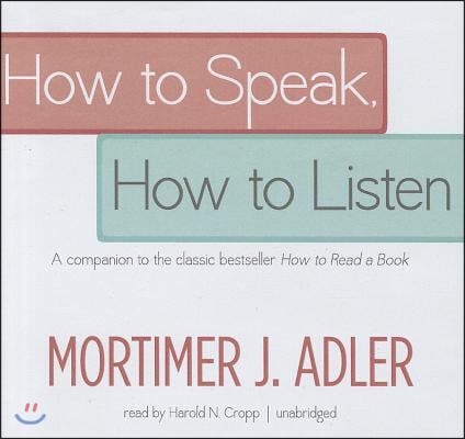 How to Speak, How to Listen