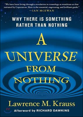 A Universe from Nothing: Why There Is Something Rather Than Nothing