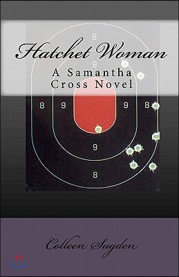 Hatchet Woman: A Samantha Cross Novel