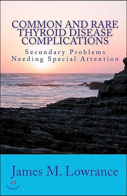 Common and Rare Thyroid Disease Complications: Secondary Problems Needing Special Attention