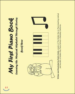 My First Piano Book 3: Learning The Musical Alphabet Through Stories