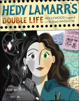Hedy Lamarr's Double Life: Hollywood Legend and Brilliant Inventor Volume 4