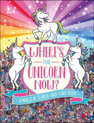 Where's the Unicorn Now?: A Magical Search Book Volume 2