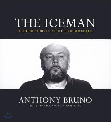 The Iceman: The True Story of a Cold-Blooded Killer