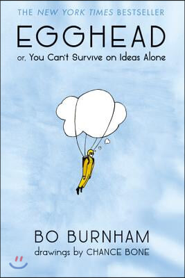 Egghead: Or, You Can't Survive on Ideas Alone