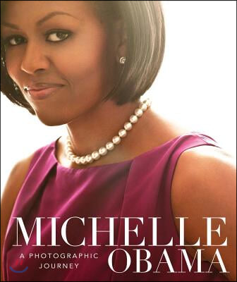 Michelle Obama: A Photographic Journey