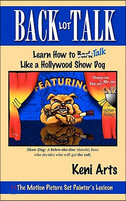 Back Lot Talk: Learn How to Talk Like a Hollywood Show Dog