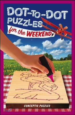 Dot-To-Dot Puzzles for the Weekend: Volume 2