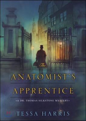 The Anatomist's Apprentice Lib/E: A Dr. Thomas Silkstone Mystery