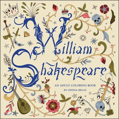 William Shakespeare: An Adult Coloring Book