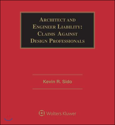 Architect and Engineer Liability: Claims Against Design Professionals, Fourth Edition