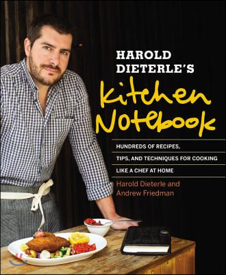 Harold Dieterle's Kitchen Notebook