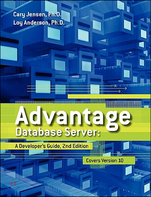 Advantage Database Server: A Developer&#39;s Guide, 2nd Edition