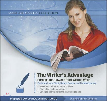 The Writer's Advantage: Harness the Power of the Written Word [With PDF]