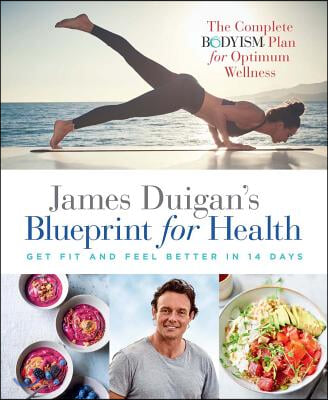 James Duigan&#39;s Blueprint for Health