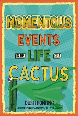 Momentous Events in the Life of a Cactus: Volume 2