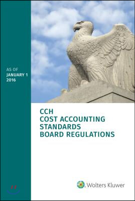 Cost Accounting Standards Board Regulations As of January 1, 2016