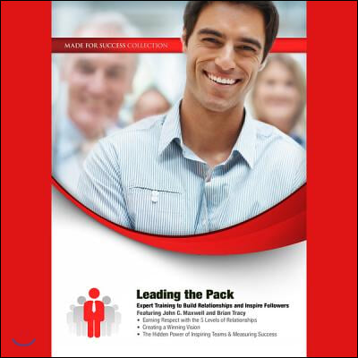 Leading the Pack Lib/E: Expert Training to Build Relationships and Inspire Followers