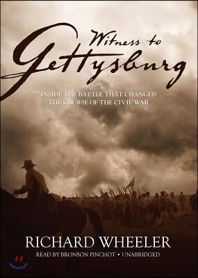 Witness to Gettysburg Lib/E: Inside the Battle That Changed the Course of the Civil War