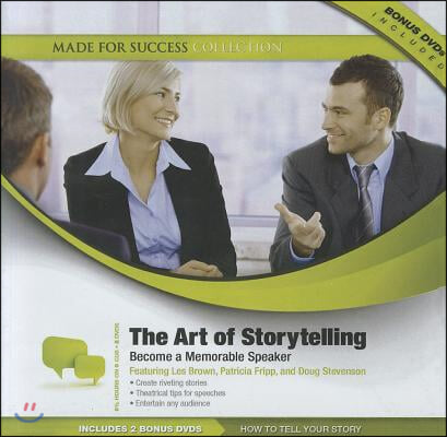 The Art of Storytelling: Become a Memorable Speaker [With 2 DVDs]