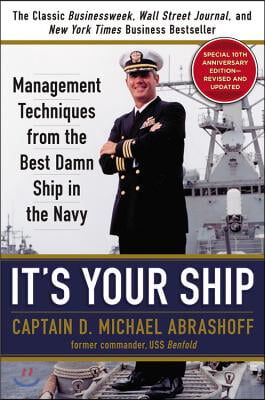 It&#39;s Your Ship: Management Techniques from the Best Damn Ship in the Navy